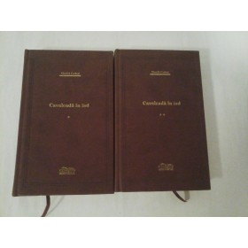 Cavalcada  in  iad * vol. 1; vol. 2   -  Vintila  Corbul - Colectia Adevarul de Lux